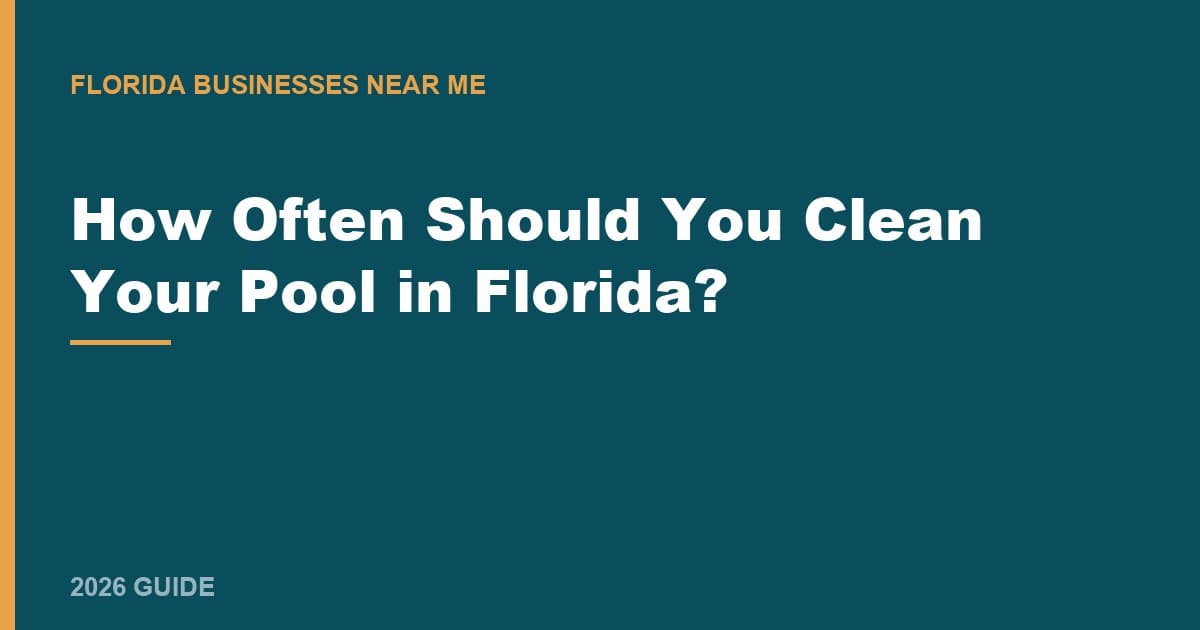How Often Should You Clean Your Pool in Florida?