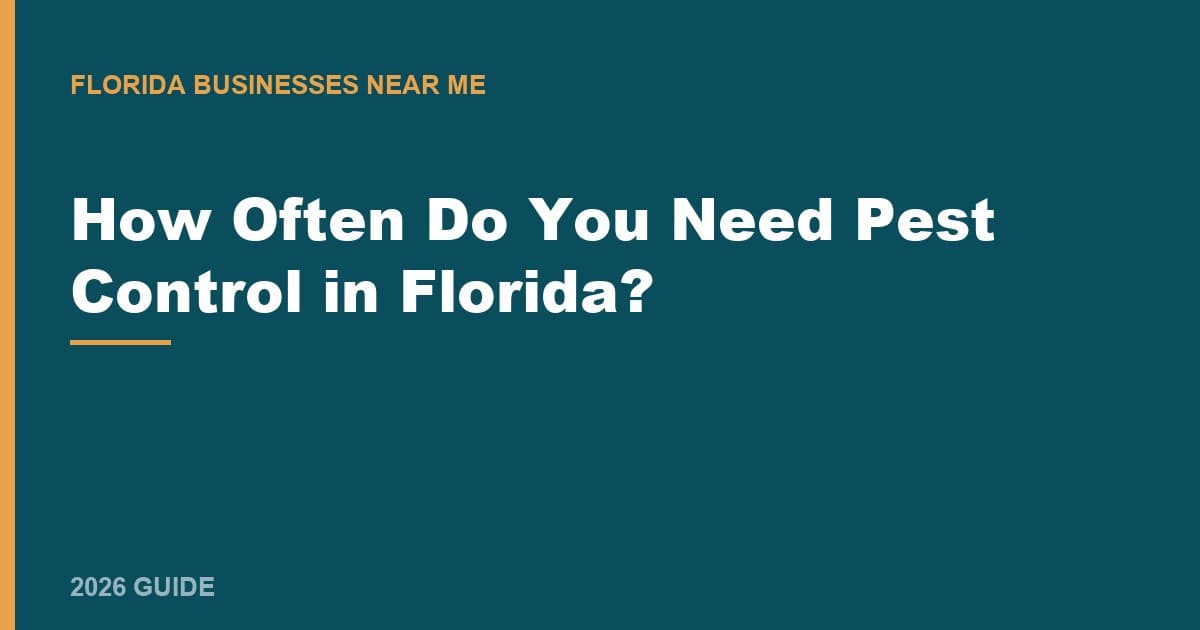 How Often Do You Need Pest Control in Florida?